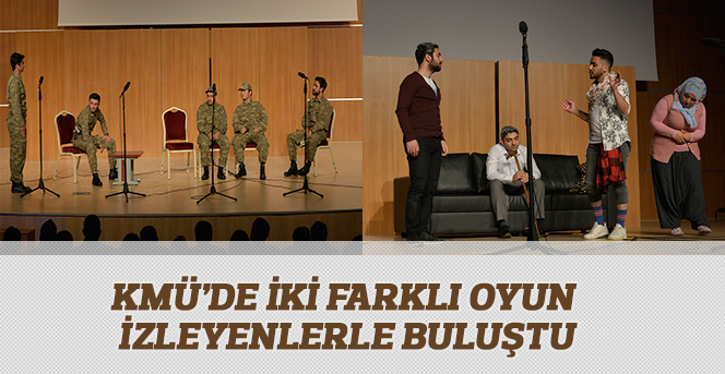 KMÜ’de İki Farklı Oyun İzleyenlerle Buluştu