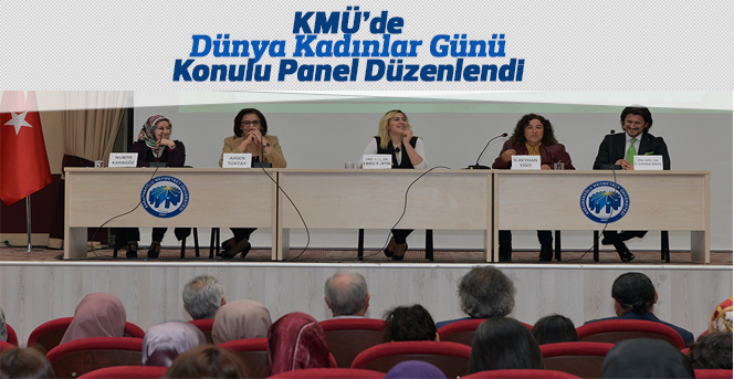 KMÜ’de Dünya Kadınlar Günü Konulu Panel Düzenlendi