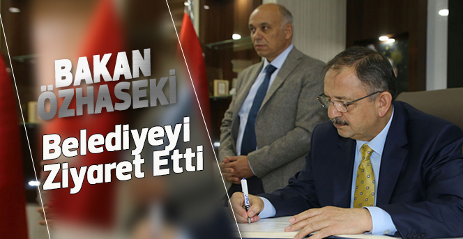 Bakan Özhaseki Karaman Belediyesi'ni Ziyaret Etti