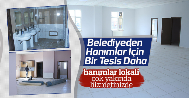 Belediyeden Hanımlar İçin Bir Tesis Daha