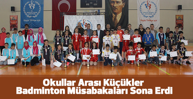 Okullar Arası Küçükler Badminton Müsabakaları Sona Erdi