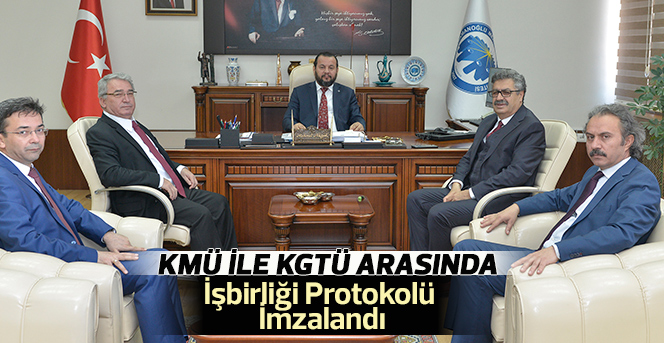 KMÜ İle KGTÜ Arasında İşbirliği Protokolü imzalandı