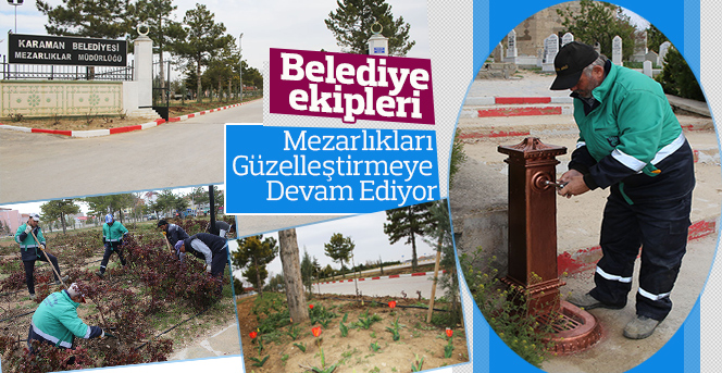 Mezarlıklarda Çevre Düzenlemesi Devam Ediyor