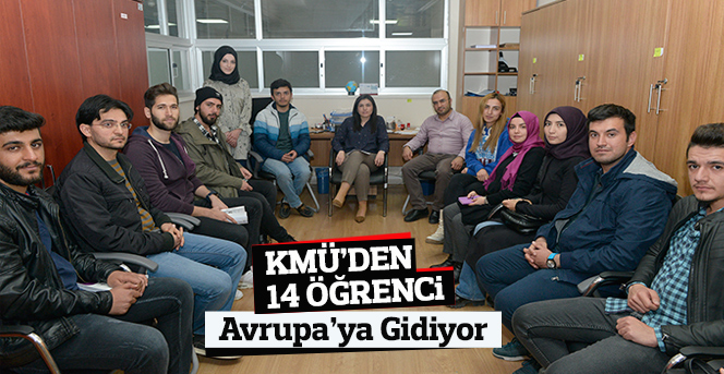 KMÜ’den 14 Öğrenci Avrupa’ya Gidiyor