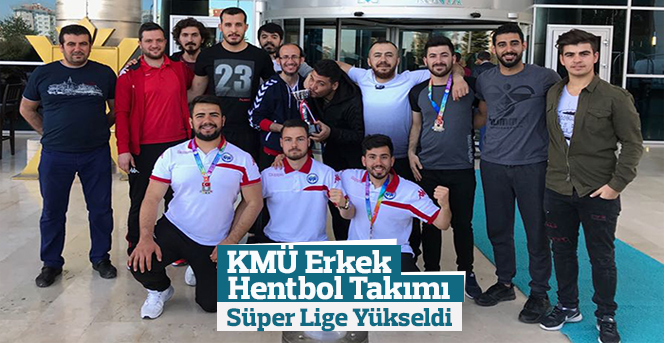 KMÜ Erkek Hentbol Takımı Süper Lige Yükseldi