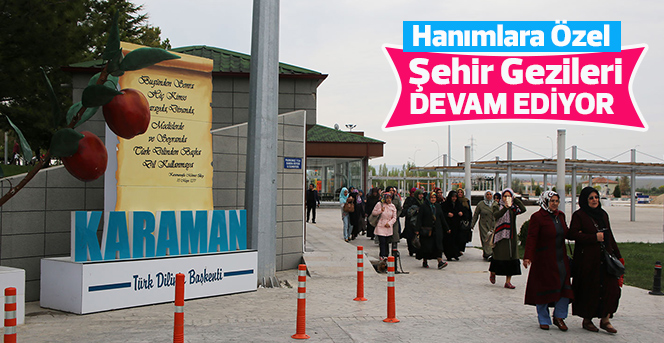 Hanımlara Özel Şehir Gezileri Devam Ediyor