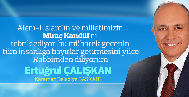Başkan Çalışkan’ın Miraç Kandili Mesajı