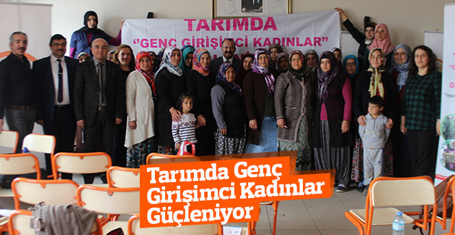 Tarımda Genç Girişimci Kadınlar Güçleniyor Projesi