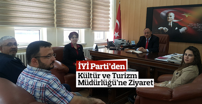 İYİ Parti'den Kültür Ve Turizm  Müdürlüğü’ne Ziyaret