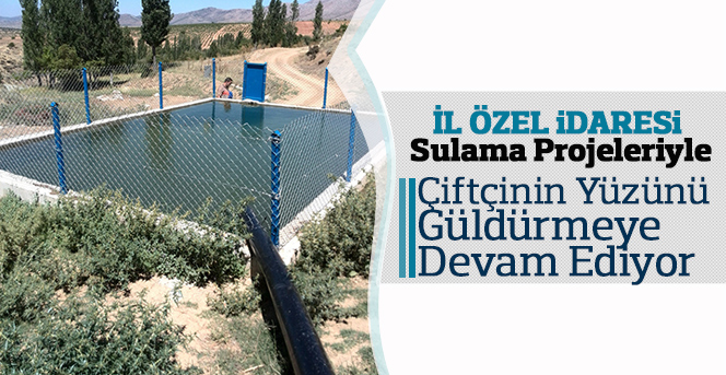 İl Özel İdaresi Sulama Projeleriyle Çiftçinin Yüzünü Güldürmeye Devam Ediyor