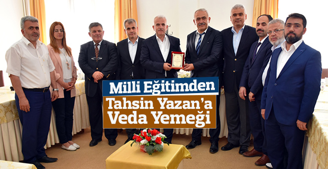 Milli Eğitimden Maarif Müfettişi Tahsin Yazan’a Veda Yemeği