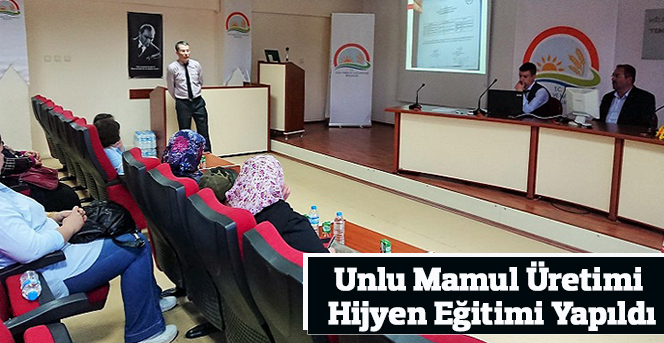 Unlu Mamul Üretimi Hijyen Eğitimi Yapıldı