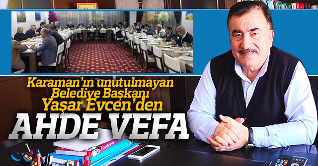 Yaşar Evcen Eski Meclis üyeleriyle bir araya geldi.