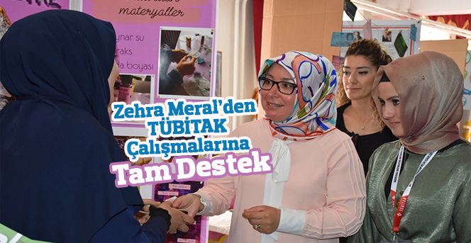 Zehra Meral’den TÜBİTAK Çalışmalarına Tam Destek