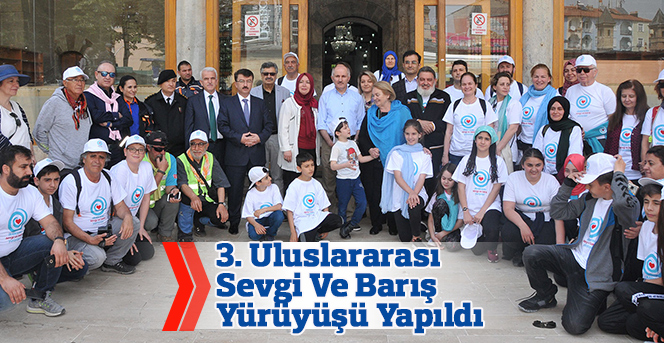 3. Uluslararası Sevgi Ve Barış Yürüyüşü Yapıldı