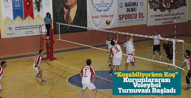 “Koşabiliyorken Koş” Kurumlararası Voleybol Turnuvası Başladı