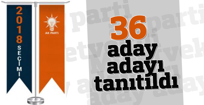 Ak Parti Milletvekili aday adayları tanıtıldı