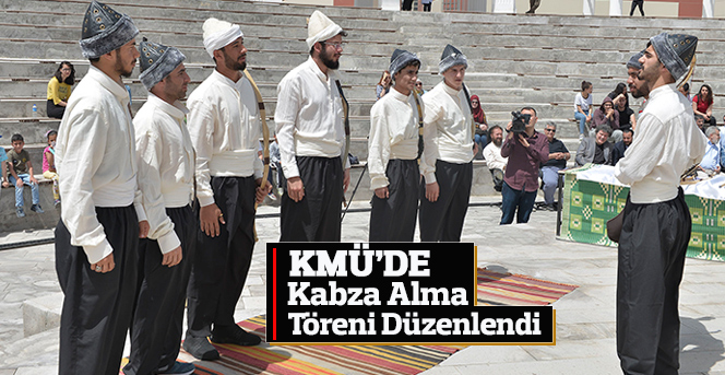 KMÜ’de Kabza Alma Töreni Düzenlendi