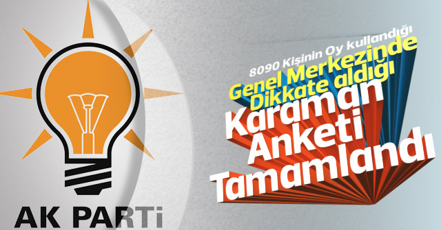 AK Parti'nin Karaman Anketi tamamlandı