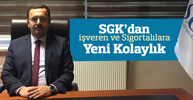 SGK’dan işveren ve sigortalılara yeni kolaylık