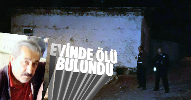 Karaman’da bir şahıs evinde ölü bulundu