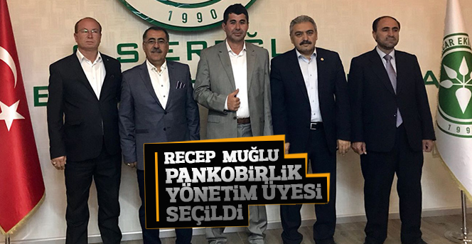 Recep Muğlu PANKOBiRLiK Yönetim Üyesi  Seçildi