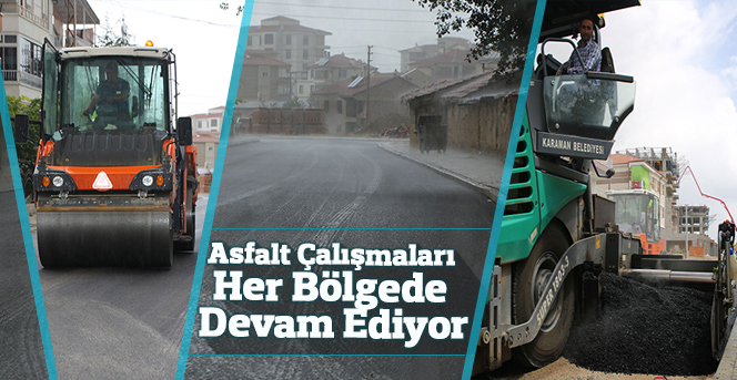 Asfalt Çalışmaları Her Bölgede Devam Ediyor