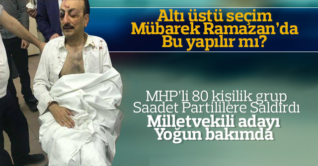 MHP'liler Saadet Partililere saldırdı