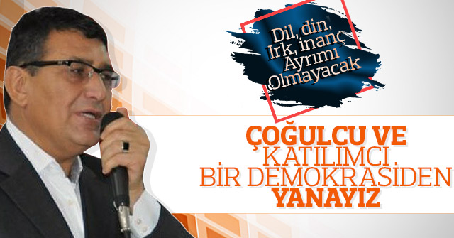 İsmet Hatipoğlu; Dil, din, ırk, inanç, düşünce ayrımı olmayacak