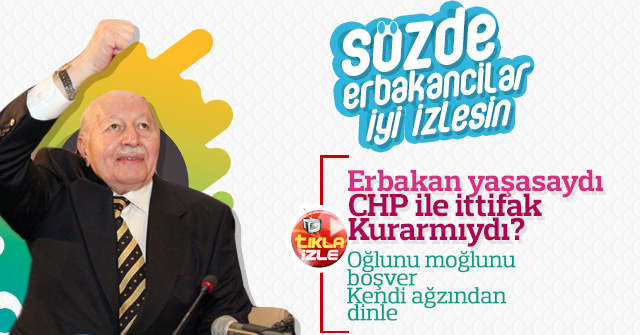 Necmettin Erbakan CHP ile ittifak kurarmıydı?