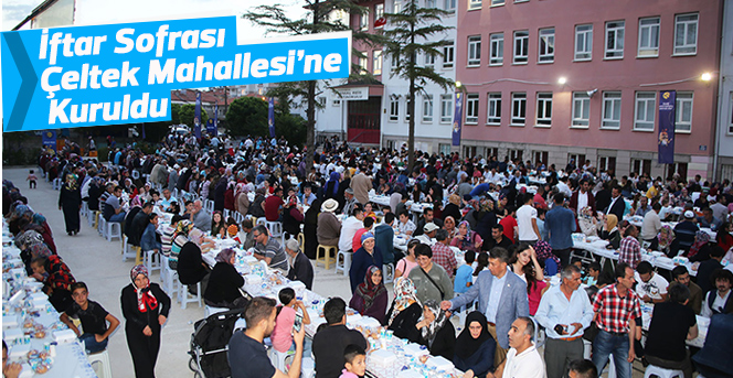 İftar Sofrası Çeltek Mahallesi’ne Kuruldu