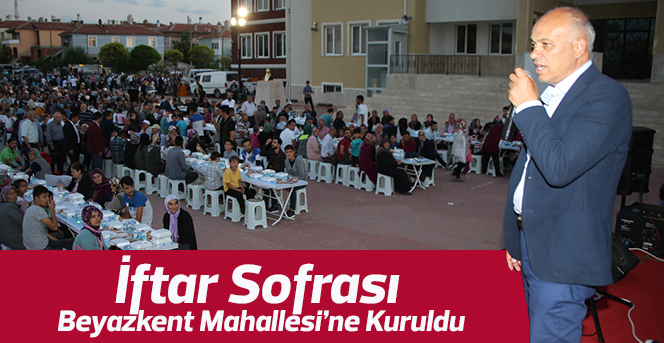 İftar Sofrası Beyazkent Mahallesi’ne Kuruldu