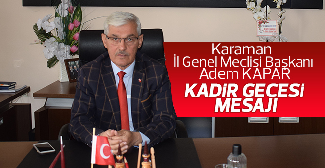 İl Genel Meclisi Başkanı Adem Kapar Kadir Gecesi Mesajı