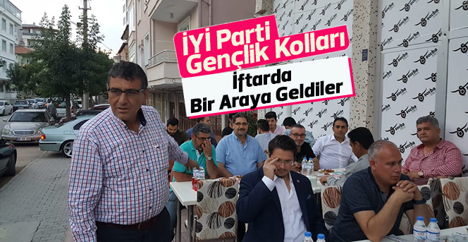 İYİ Parti Gençlik Kolları Teşkilat İftarda Bir Araya Geldiler.