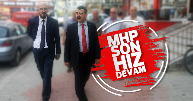 MHP Çalışmalara son hız devam ediyor