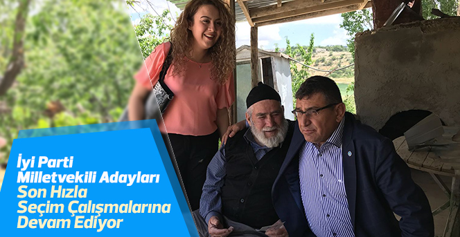 İyi Parti Milletvekili Adayları Seçim Çalışmalarına Devam Ediyor