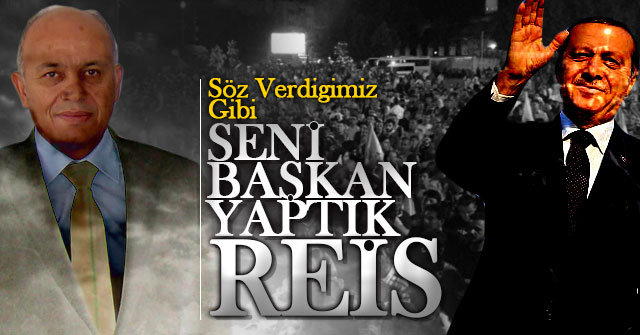 Çalışkan; Reis artık Başkan