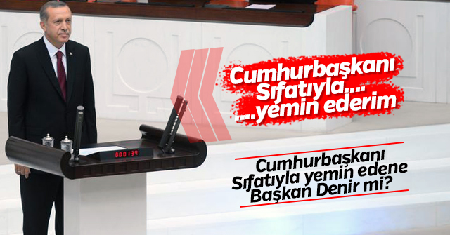 Cumhurbaşkanı Erdoğan Bugün yemin etti