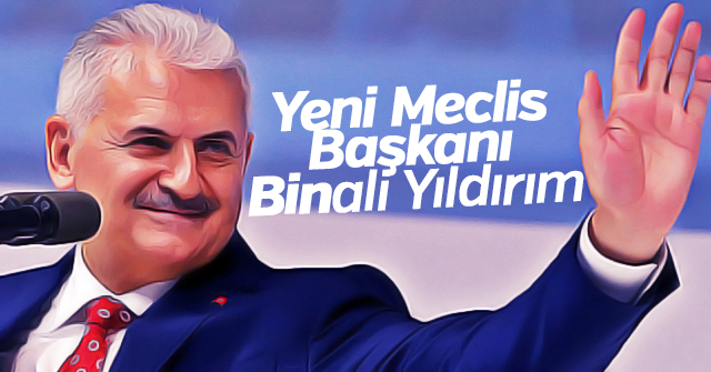 Binali Yıldırım Meclis Başkanı oldu