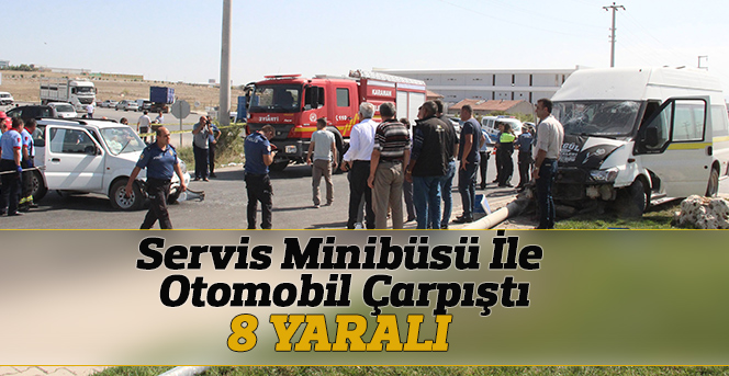 Servis minibüsü ile otomobil çarpıştı: 8 yaralı