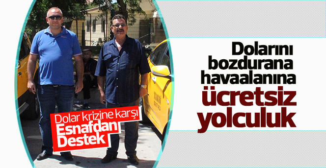 Taksi durağı esnaflarından Dolar krizine karşı destek