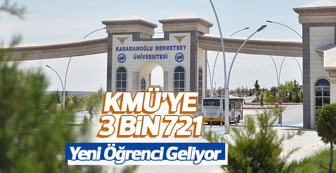 KMÜ’YE 3 Bin 721 Yeni Öğrenci Geliyor