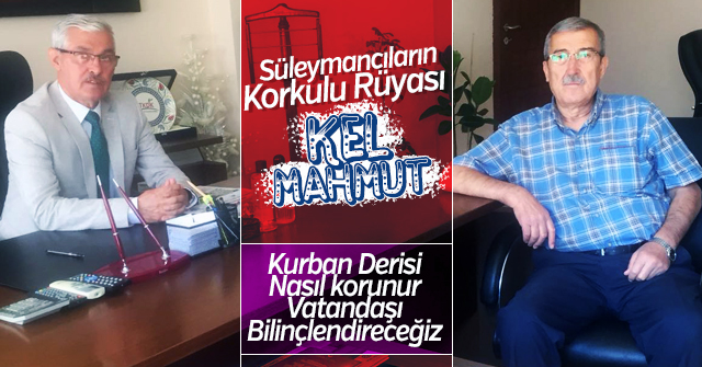 Kel Mahmut Kurban Derisi hakkında vatandaşı bilinçlendirecek