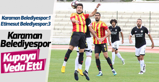 Karaman Belediyespor Kupaya Veda Etti