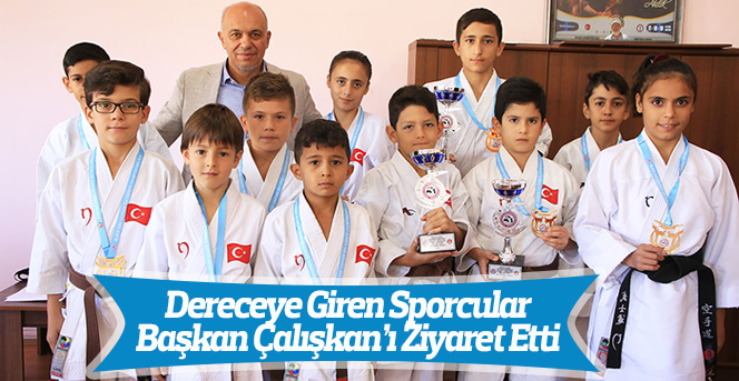 Dereceye Giren Sporculardan Başkan Çalışkan’a Ziyaret