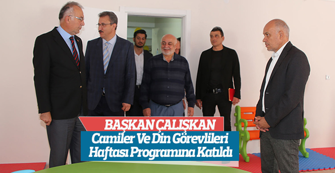 Başkan Çalışkan Camiler Haftası Programına Katıldı