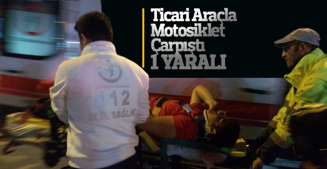 Hafif Ticari Araçla Motosiklet Çarpıştı: 1 Yaralı