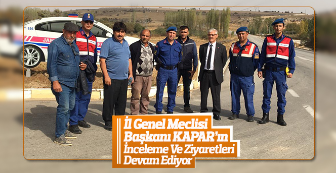 Kapar, İnceleme Ve Ziyaretlerini Sürdürüyor