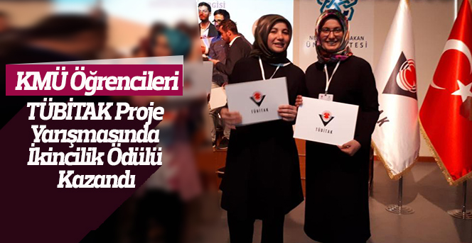 KMÜ Öğrencilerinden Tübitak Proje Yarışmasında İkincilik