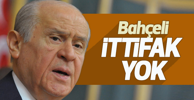 Bahçeli: 'MHP yerel seçimde ittifak yapmayacaktır.'